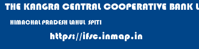 THE KANGRA CENTRAL COOPERATIVE BANK LIMITED  HIMACHAL PRADESH LAHUL  SPITI    ifsc code